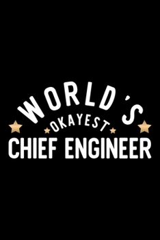 Paperback World's Okayest Chief Engineer: Nice Notebook for Chief Engineer - Funny Christmas Gift Idea for Chief Engineer - Chief Engineer Journal - 100 pages 6 Book