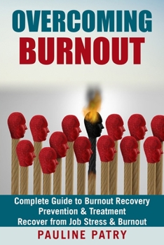 Paperback Overcoming Burnout: Burnout Prevention & Treatment - How to Recover from Job Stress & Burnout Book