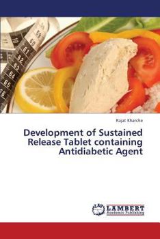 Paperback Development of Sustained Release Tablet Containing Antidiabetic Agent Book