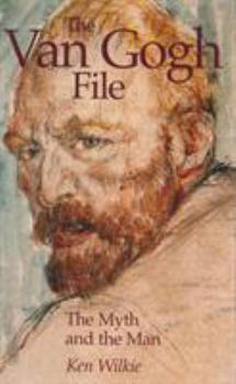 Paperback The Van Gogh File: The Myth and the Man Book