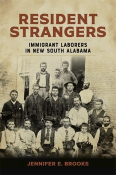 Hardcover Resident Strangers: Immigrant Laborers in New South Alabama Book