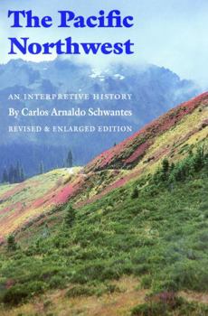 Paperback The Pacific Northwest: An Interpretive History (Revised and Enlarged Edition) Book