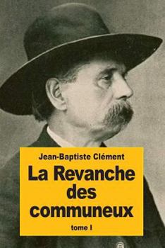 Paperback La Revanche des communeux: Tome I [French] Book