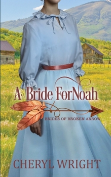 A Bride for Noah - Book #1 of the Brides of Broken Arrow