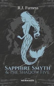 Paperback Mermaids: Sapphire Smyth & The Shadow Five (Part Two) Book