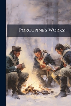 Paperback Porcupine's Works; Book