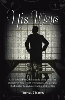 Paperback His Ways: At Its Core and Best, This Is Truely a Love Story. the Character of Billy Is Both Sympathectic and Complex Which Makes Book