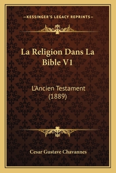 Paperback La Religion Dans La Bible V1: L'Ancien Testament (1889) [French] Book