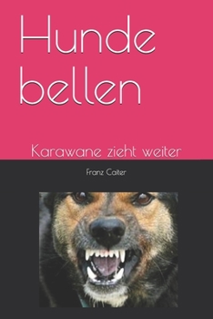 Paperback Hunde bellen: Karawane zieht weiter [German] Book