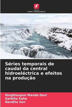 Séries temporais de caudal da central hidroeléctrica e efeitos na produção
