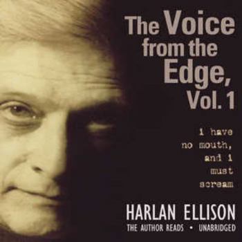 Audio CD The Voice from the Edge, Volume 1: I Have No Mouth, and I Must Scream (Library Edition) Book
