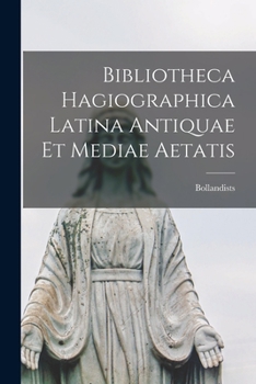 Paperback Bibliotheca Hagiographica Latina Antiquae Et Mediae Aetatis [Latin] Book
