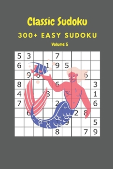 Paperback Classic Sudoku: 300+ Easy sudoku Volume 5 Book