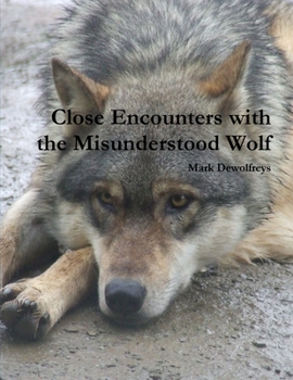 Paperback Close Encounters with the Misunderstood Wolf Book