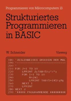 Paperback Strukturiertes Programmieren in Basic: Eine Einführung Mit Zahlreichen Beispielen [German] Book