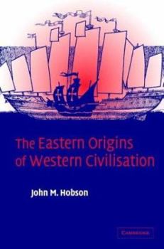 Hardcover The Eastern Origins of Western Civilisation Book