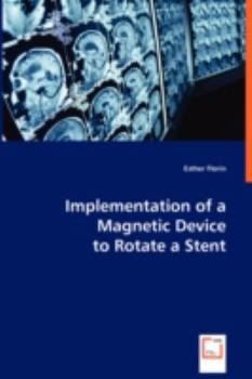 Paperback Implementation of a Magnetic Device to Rotate a Stent Book