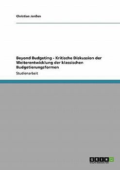 Paperback Beyond Budgeting - Kritische Diskussion der Weiterentwicklung der klassischen Budgetierungsformen [German] Book