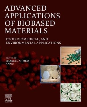 Paperback Advanced Applications of Biobased Materials: Food, Biomedical, and Environmental Applications Book