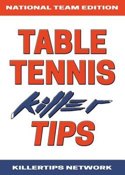 Paperback Table Tennis Killer Tips: National Team Edition Book
