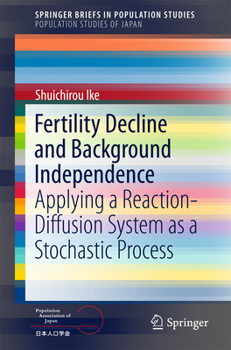Paperback Fertility Decline and Background Independence: Applying a Reaction-Diffusion System as a Stochastic Process Book