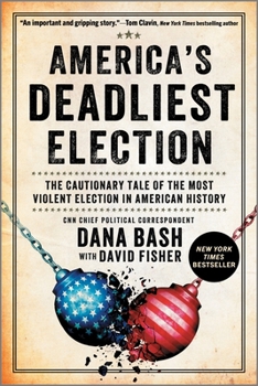 Paperback America's Deadliest Election: The Cautionary Tale of the Most Violent Election in American History Book