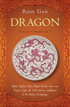 Dragon (Volume 1) (Penang Chronicles, 1) - Book #1 of the Penang Chronicles
