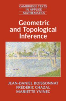 Hardcover Geometric and Topological Inference Book