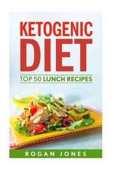 Paperback Ketogenic Diet: Top 50 Lunch Recipes Book