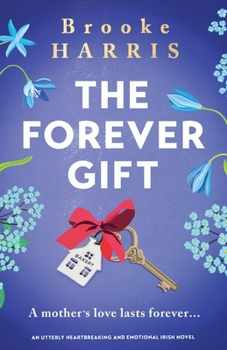 Paperback The Forever Gift: An utterly heartbreaking and emotional Irish novel Book