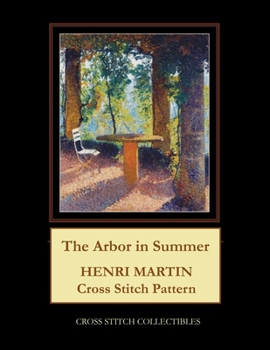 Paperback The Arbor in Summer: Henri Martin Cross Stitch Pattern Book