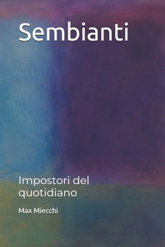 Paperback Sembianti: Impostori del quotidiano [Italian] Book