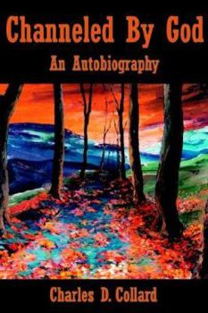 Paperback Channeled By God: An Autobiography Book