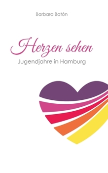 Paperback Herzen sehen: Jugendjahre in Hamburg [German] Book