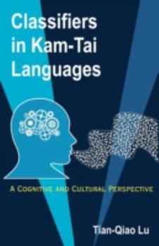 Paperback Classifiers in Kam-Tai Languages: A Cognitive and Cultural Perspective Book