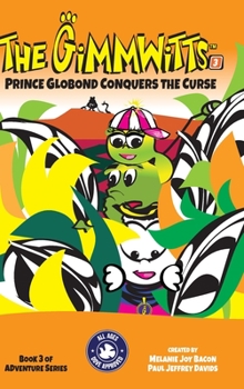 Hardcover The Gimmwitts Adventure Series 3of4: Prince Globond Conquers The Curse Book