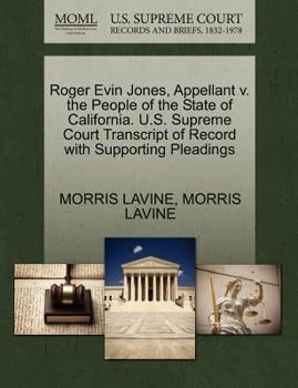 Paperback Roger Evin Jones, Appellant V. the People of the State of California. U.S. Supreme Court Transcript of Record with Supporting Pleadings Book