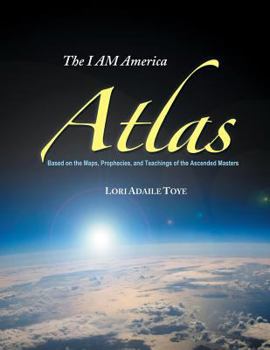 Paperback I AM America Atlas: Based on the Maps, Prophecies, and Teachings of the Ascended Masters Book