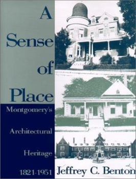 Hardcover A Sense of Place: Montgomery's Architectural Heritage Book