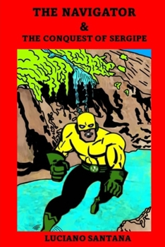 Paperback The Navigator & the Conquest of Sergipe Book