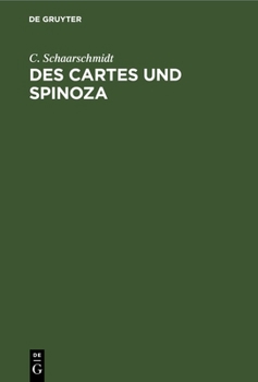 Hardcover Des Cartes Und Spinoza: Urkundliche Darstellung Der Philosophie Beider [German] Book