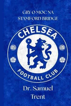 Paperback Gry O Moc Na Stamford Bridge [Polish] Book