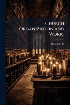 Paperback Church Organization and Work.. Book
