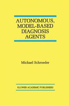 Hardcover Autonomous, Model-Based Diagnosis Agents Book