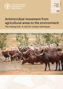 Paperback Antimicrobial Movement from Agricultural Areas to the Environment: The Missing Link: A Role for Nuclear Techniques Book