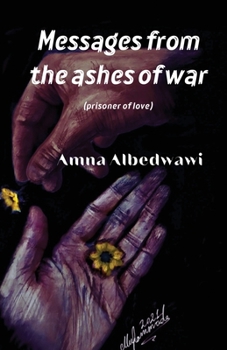 Paperback Messages from the Ashes of War: prisoner of love Book