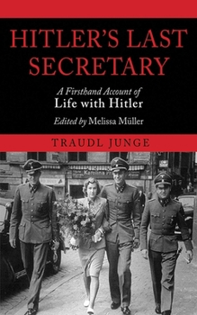 Paperback Hitler's Last Secretary: A Firsthand Account of Life with Hitler Book