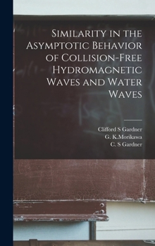 Hardcover Similarity in the Asymptotic Behavior of Collision-free Hydromagnetic Waves and Water Waves Book