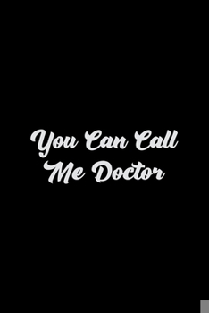 Paperback You can call me doctor: This is the doctor's book to write down the patient's activity. Book