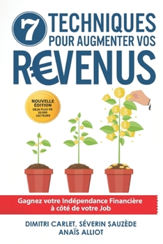 Paperback 7 Techniques Pour Augmenter vos Revenus: Rentabilisez vos passions, Testez vos idées et Lancez votre business sans risque [French] Book